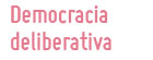 Política 2.0: democracia deliberativa